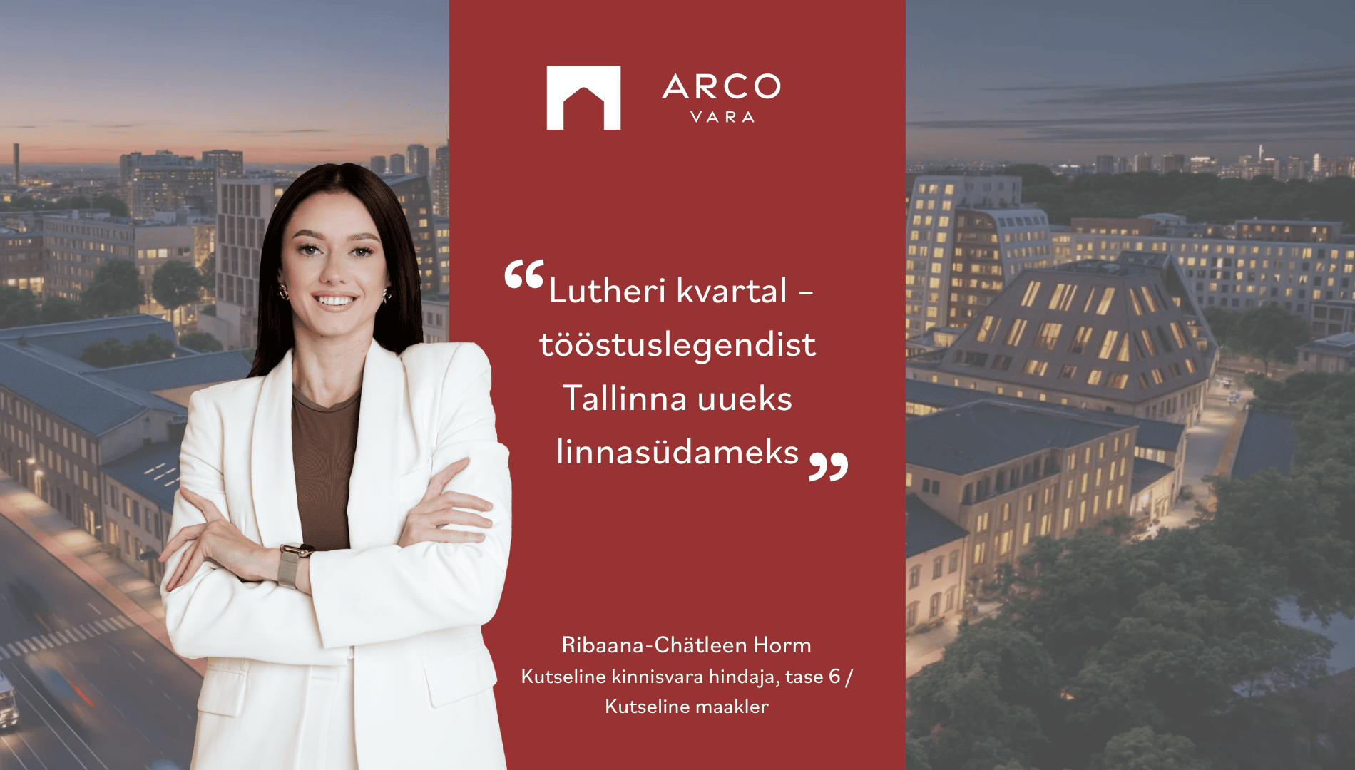 Ribaana-Chätleen Horm: Lutheri kvartal – tööstuslegendist Tallinna uueks linnasüdameks