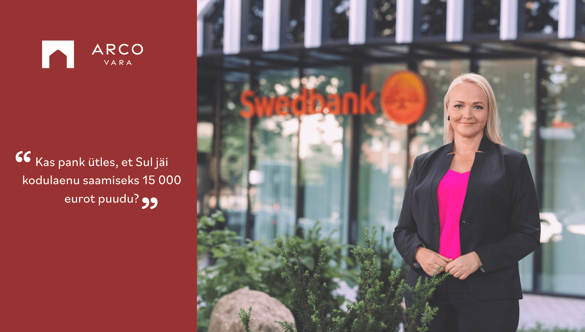 Kas pank ütles, et Sul jäi kodulaenu saamiseks 15 000 eurot puudu?