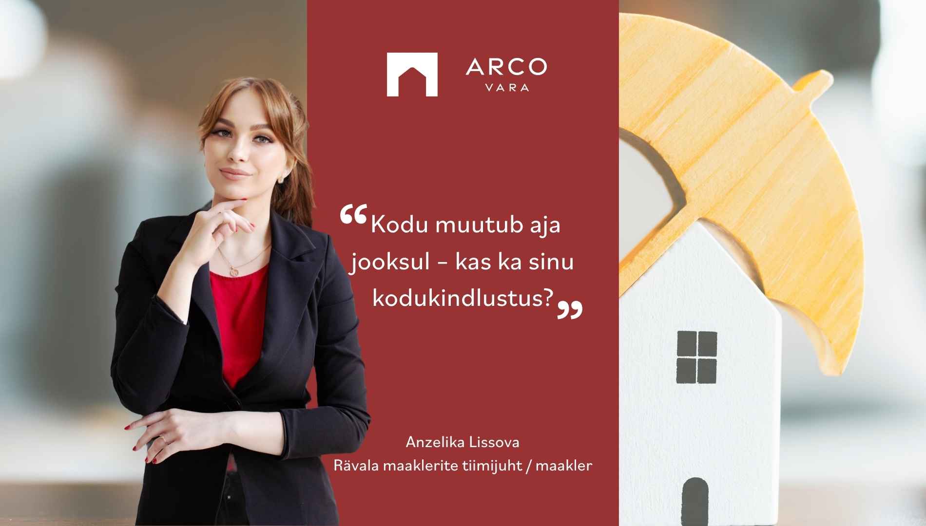 Anzelika Lissova: Kodu muutub aja jooksul – kas ka sinu kodukindlustus?