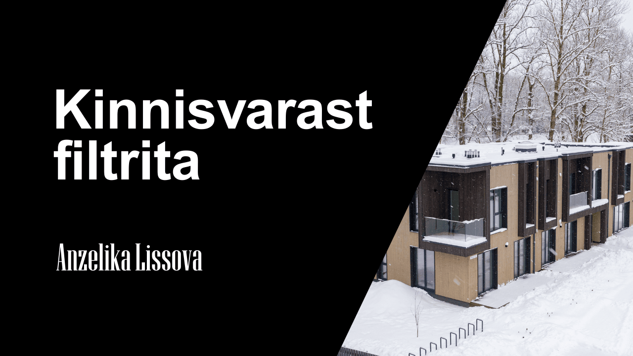 Kinnisvarast filtrita I Maaklerid Tiina & Anna