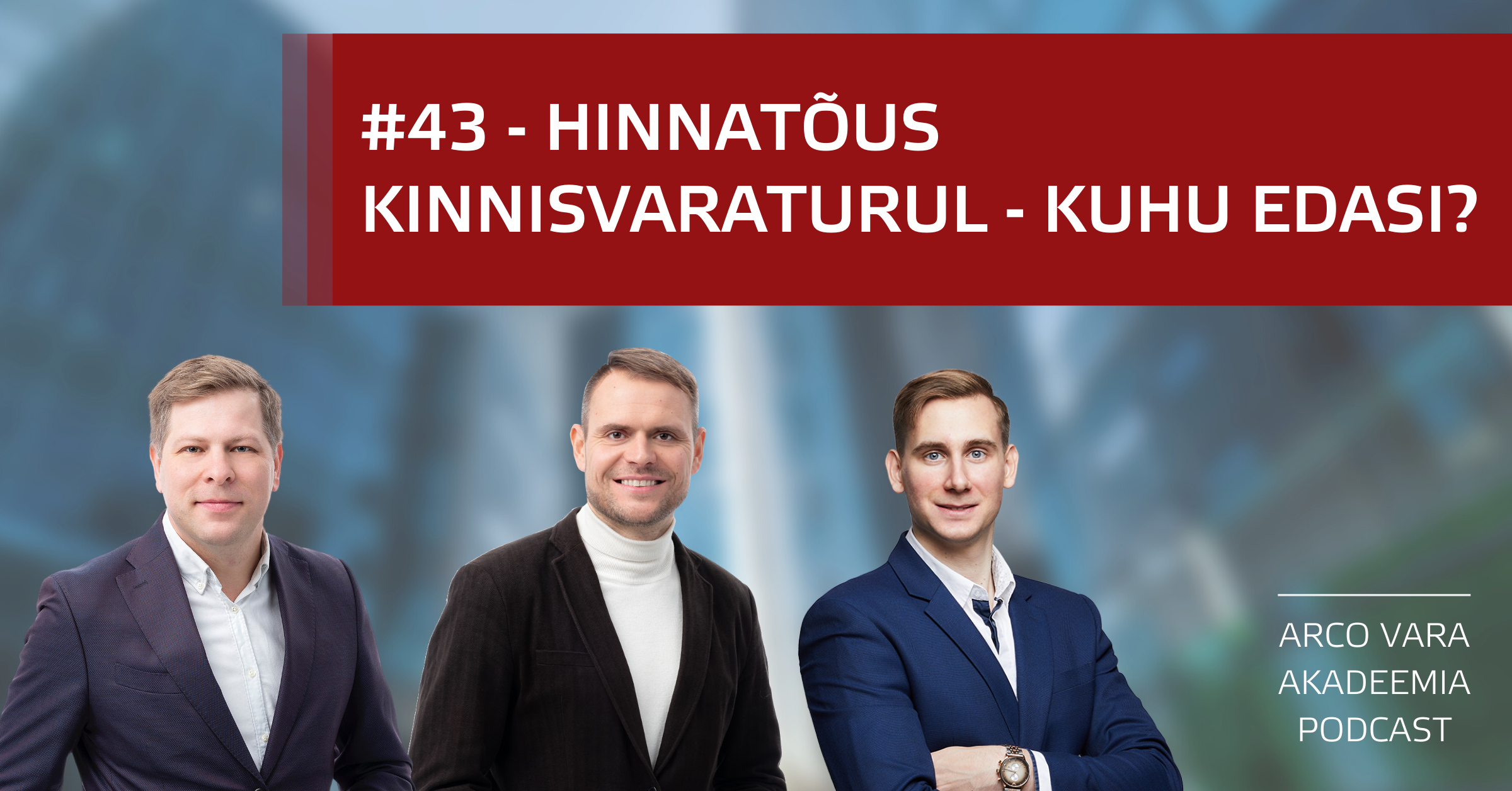 Podcast #43 - HINNATÕUS KINNISVARATURUL – KUHU EDASI?