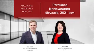 Arco Akadeemia podcast - Pärnumaa kinnisvaraturu ülevaade